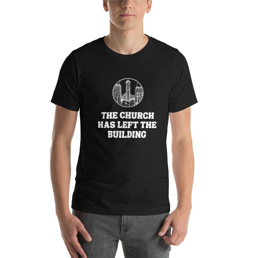 The Church Has Left The Building V2 - Unisex Tee - Seek First