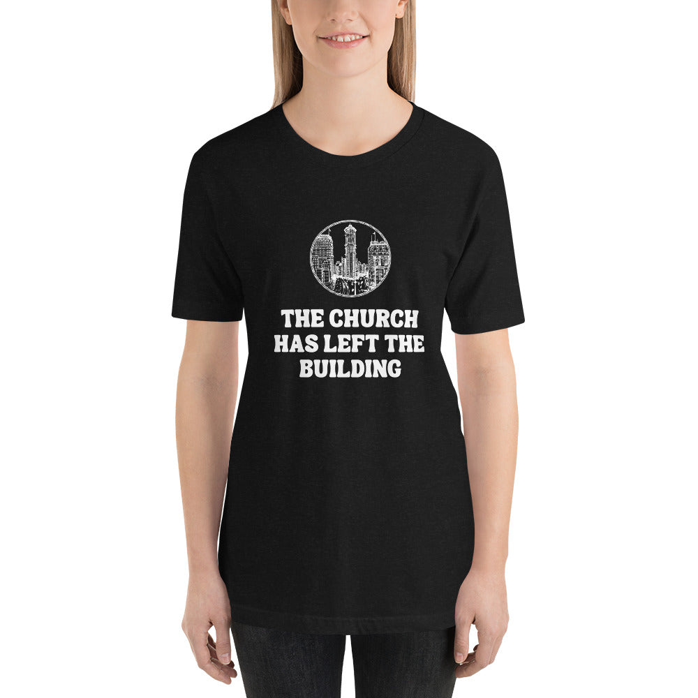 The Church Has Left The Building V2 - Unisex Tee - Seek First