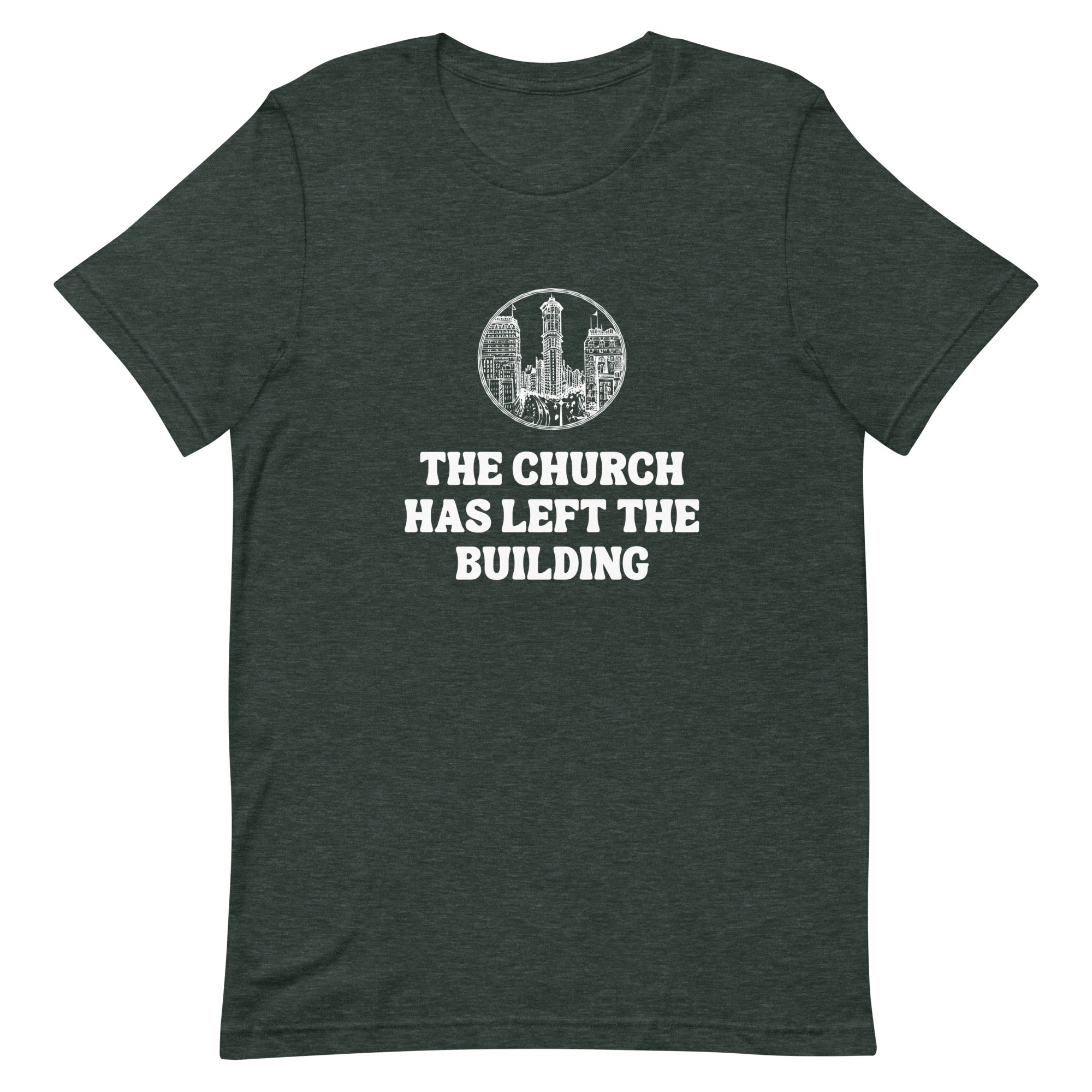 The Church Has Left The Building V2 - Unisex Tee - Seek First