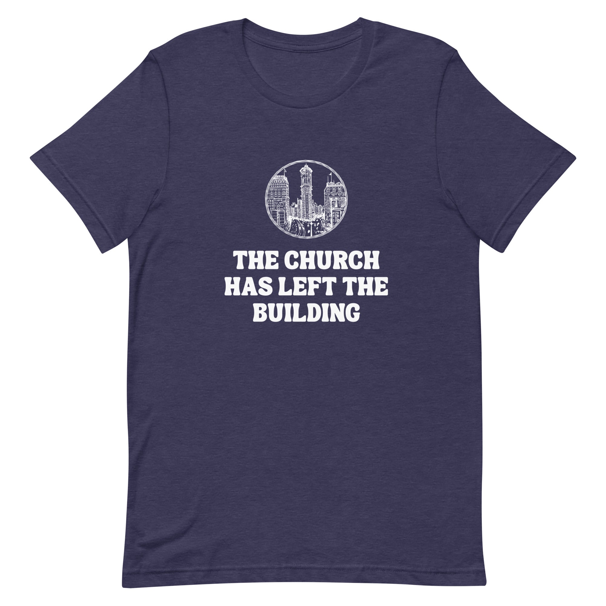 The Church Has Left The Building V2 - Unisex Tee - Seek First