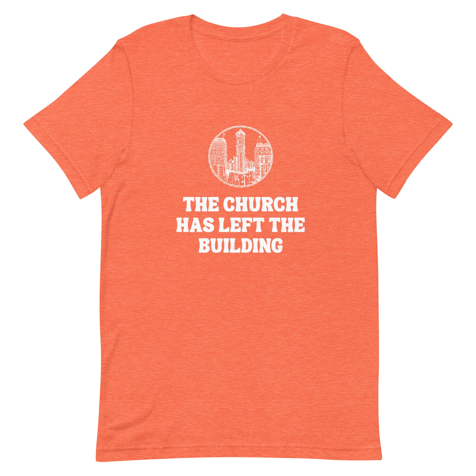 The Church Has Left The Building V2 - Unisex Tee - Seek First