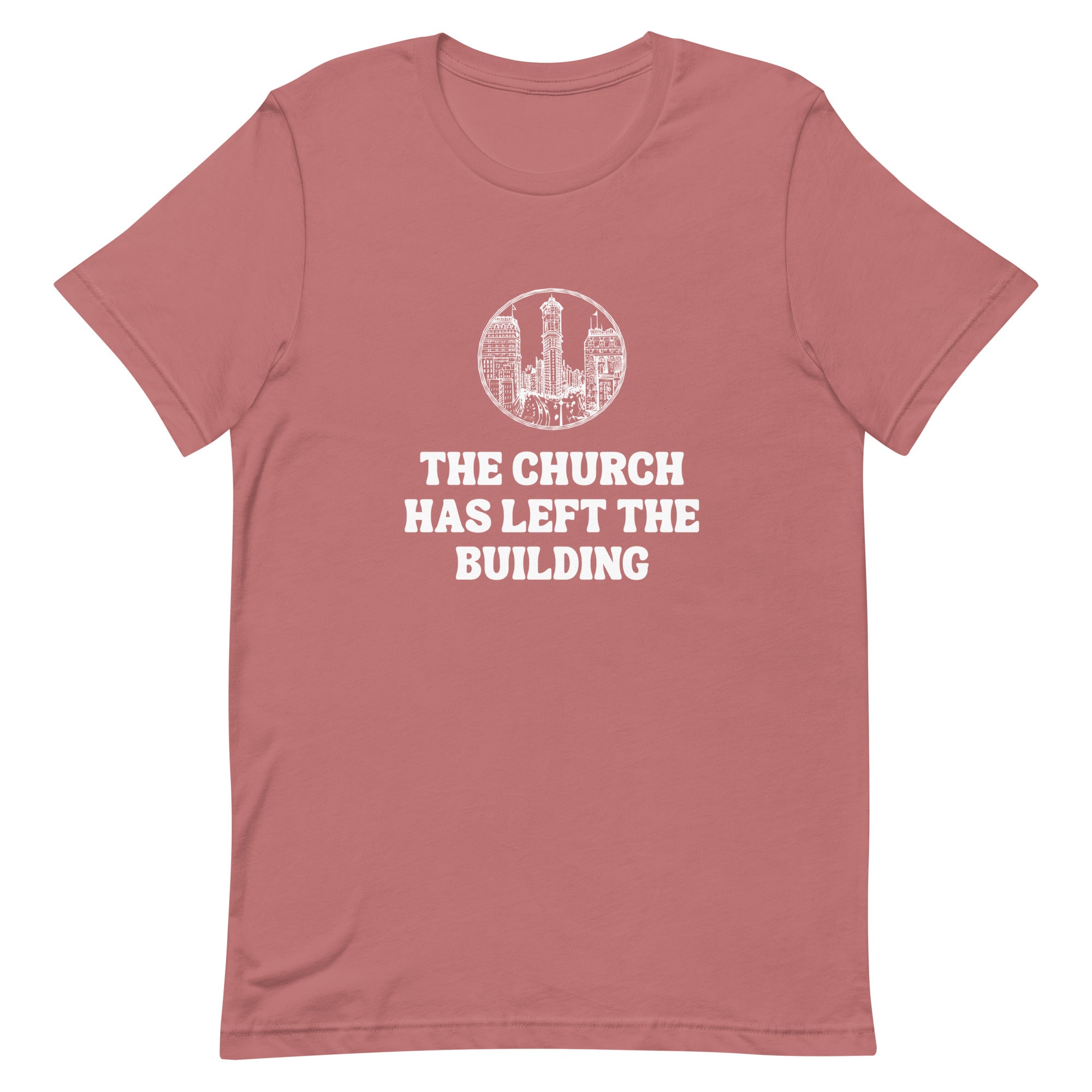 The Church Has Left The Building V2 - Unisex Tee - Seek First