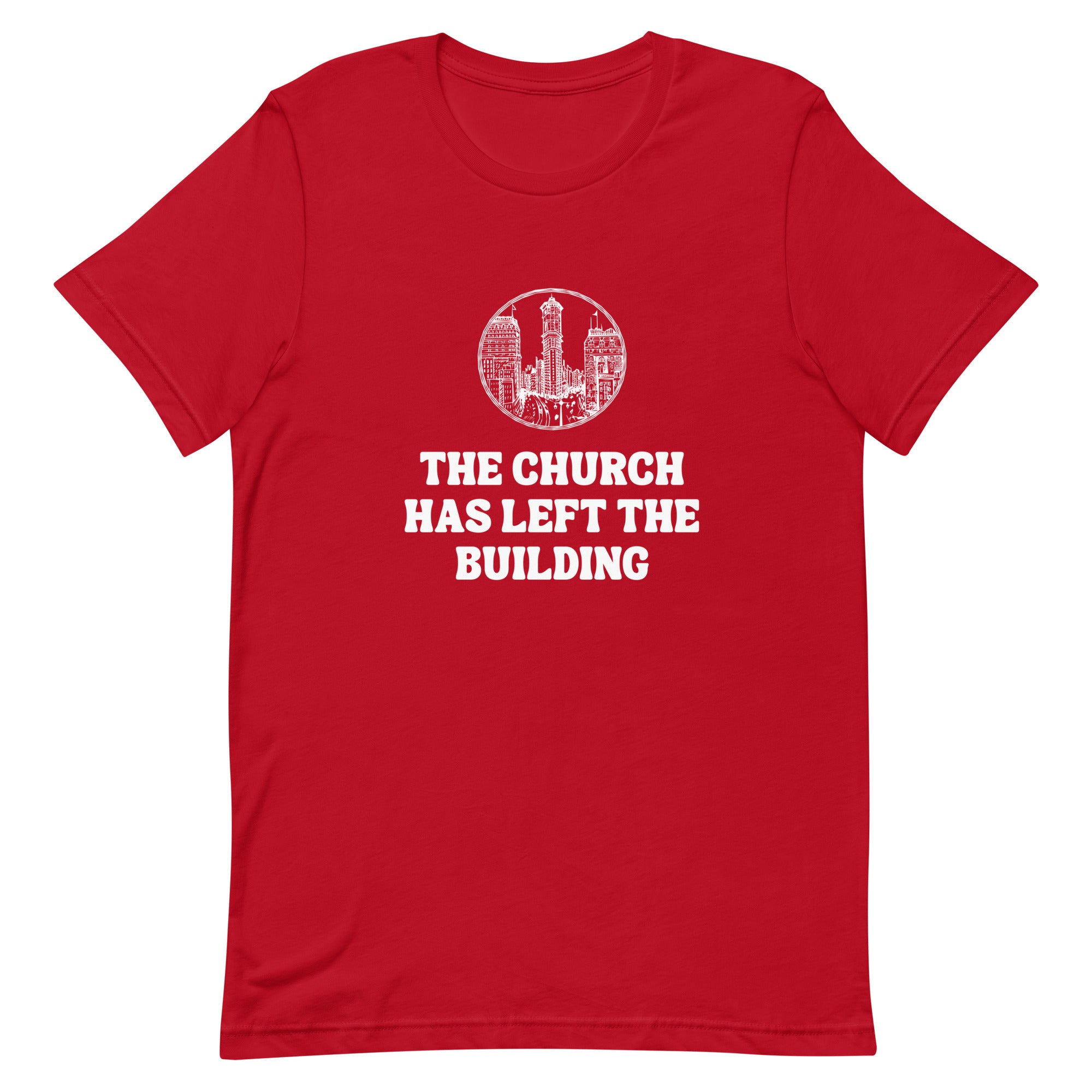 The Church Has Left The Building V2 - Unisex Tee - Seek First