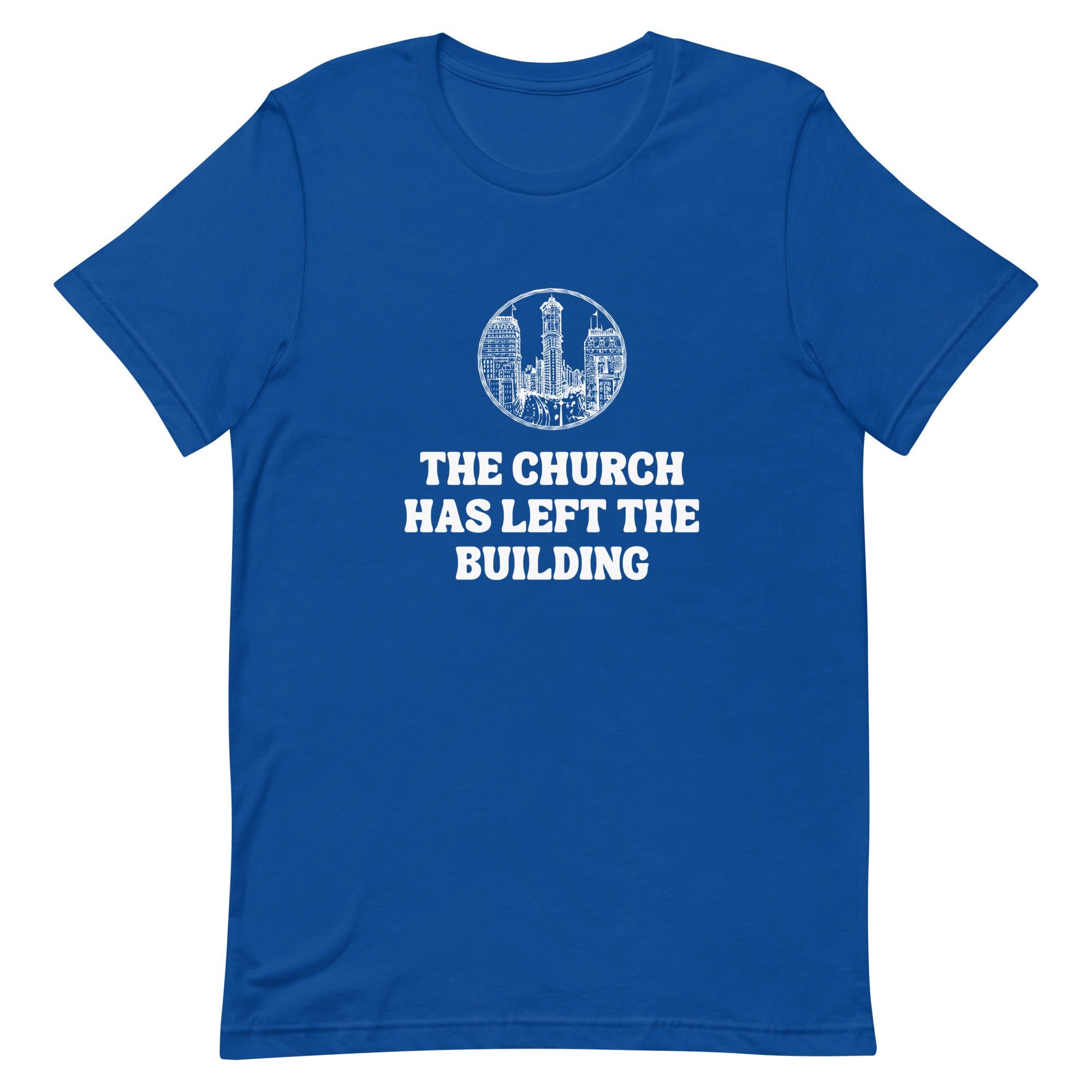 The Church Has Left The Building V2 - Unisex Tee - Seek First